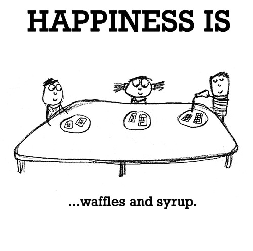 Happiness #441: Happiness is waffles and syrup.