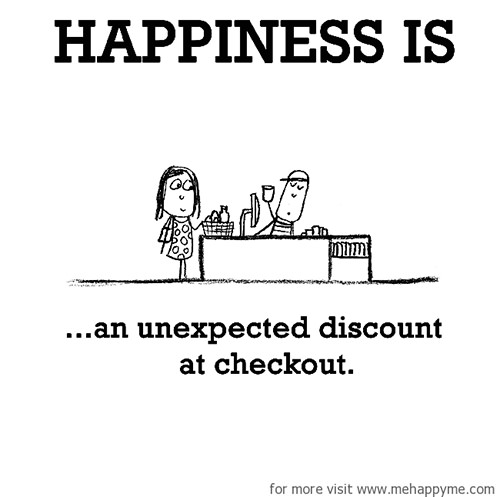 Happiness #447: Happiness is an unexpected discount at checkout.