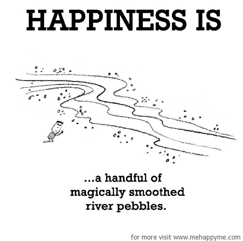 Happiness #484: Happiness is a handful of magically smoothed river pebbles.