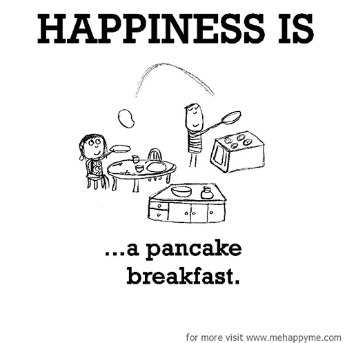 Happiness #499: Happiness is a pancake breakfast.