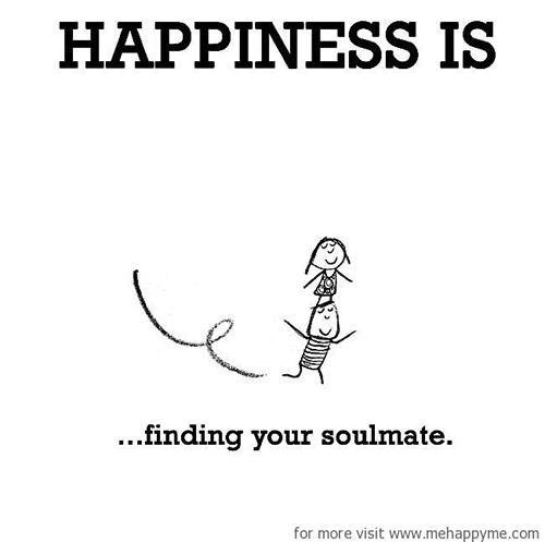 Happiness #532: Happiness is finding your soulmate.