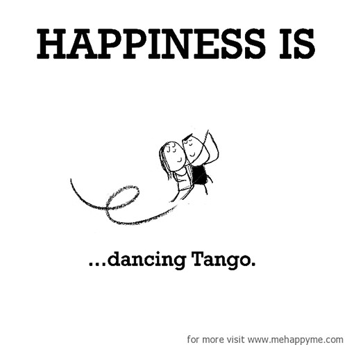 Happiness #535: Happiness is dancing tango.