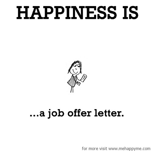 Happiness #549: Happiness is a job offer letter.