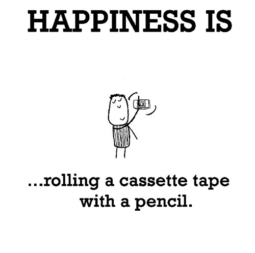 Happiness #557: Happiness is roiling a cassette tape with a pencil.