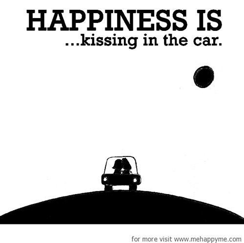 Happiness #559: Happiness is kissing in the car.