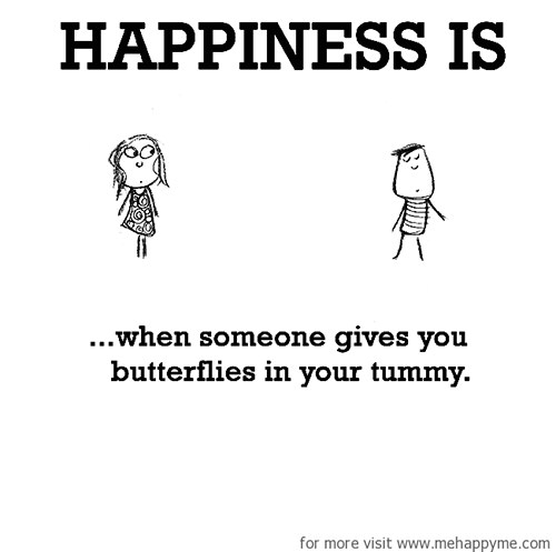 Happiness #561: Happiness is when someone give you butterflies in your tummy.