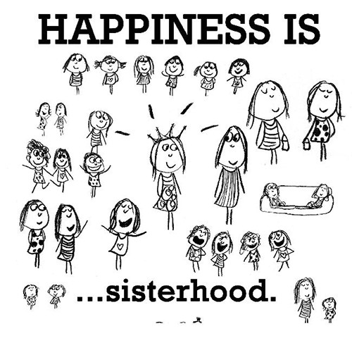Happiness #584: Happiness is sisterhood.