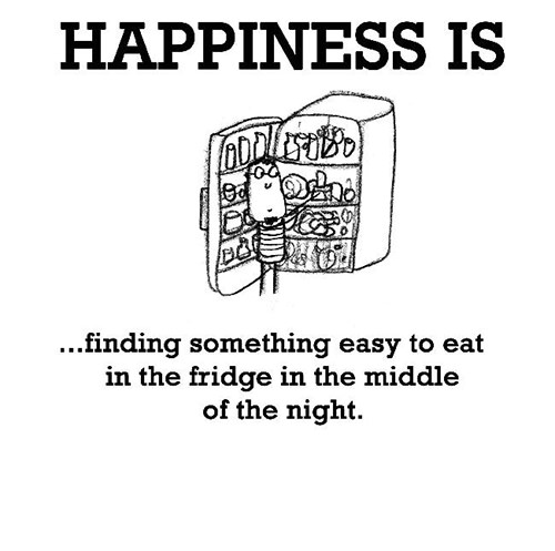 Happiness #592: Happiness is finding something easy to eat in the fridge in the middle of the night.