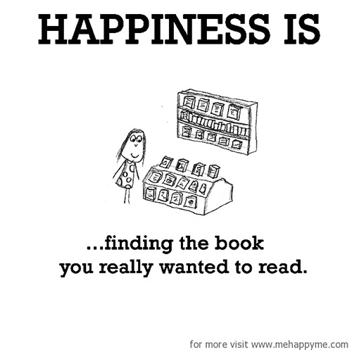 Happiness #596: Happiness is finding the book you really want to read.
