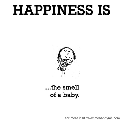 Happiness #608: Happiness is the smell of a baby.