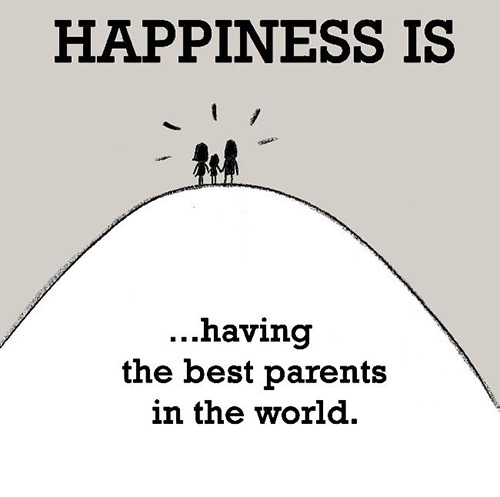 Happiness #615: Happiness is having the best parents in the world.