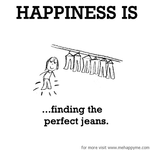 Happiness #622: Happiness is finding the perfect jeans.