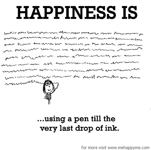 Happiness #628: Happiness is using a pen till the very last drop of ink.
