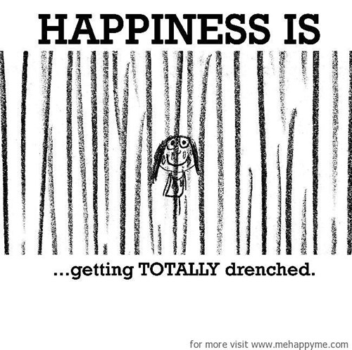 Happiness #656: Happiness is getting totally drenched.