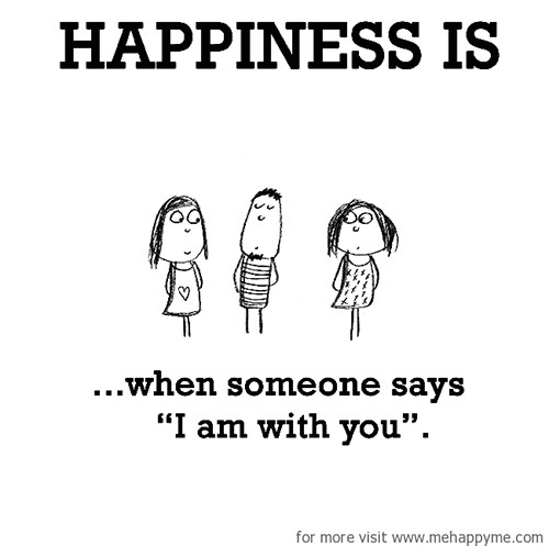 Happiness #674: Happiness is when someone says 