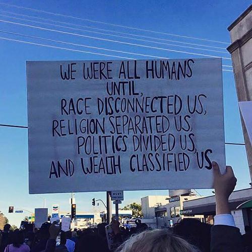 Hard Truths #63: We were all humans until race disconnected us, religion separated us, politics divided us and wealth classified us.