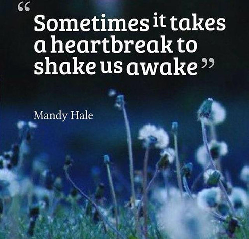 Hard Truths #119: Sometimes it takes a heartbreak to shake us awake.