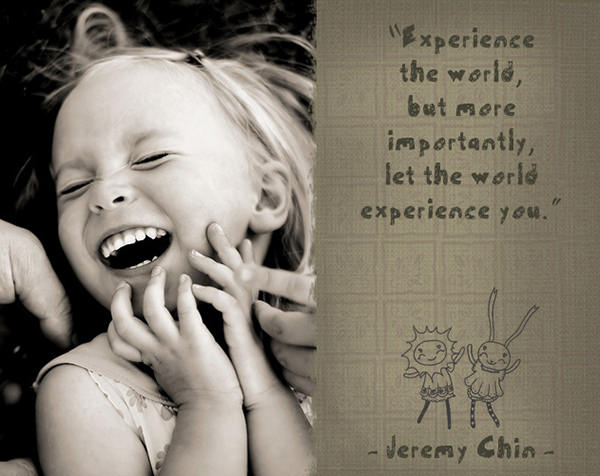 Jeremy Chin #96: Experience the world, but more importantly, let the world experience you.
