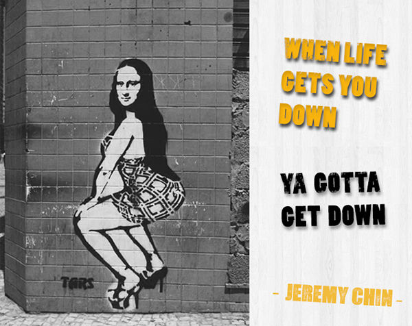 Jeremy Chin #102: When life gets you down, ya gotta get down.