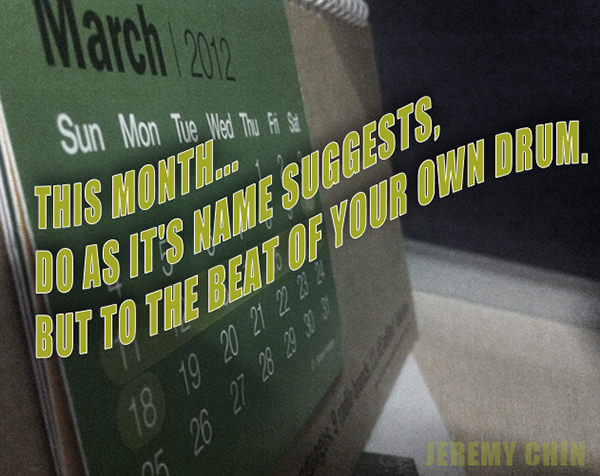 Jeremy Chin #127: This month, do as its name suggests, but to the beat of your own drum.