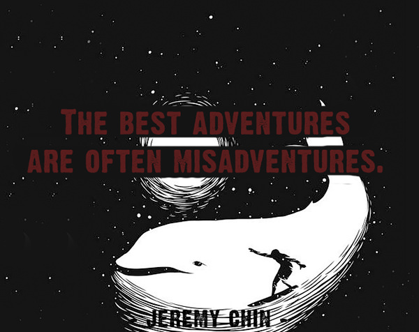 Jeremy Chin #129: The best adventures are often misadventures.
