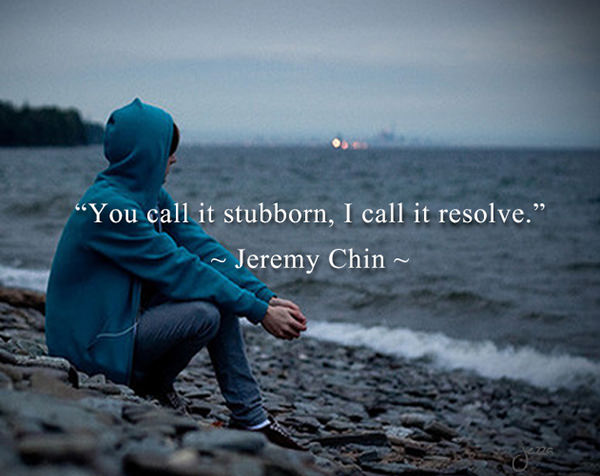 Jeremy Chin #144: You call it stubborn, I call it resolve.