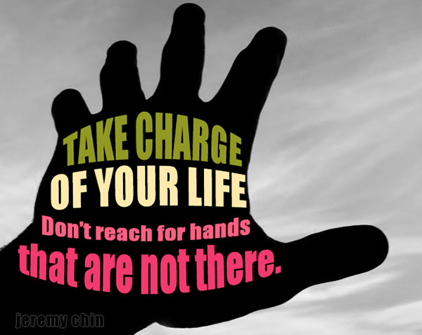 Jeremy Chin #158: Take charge of your life. Don't reach for hands that are not there.
