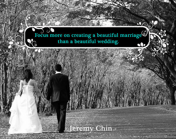 Jeremy Chin #172: Focus more on creating a beautiful marriage than a beautiful wedding.