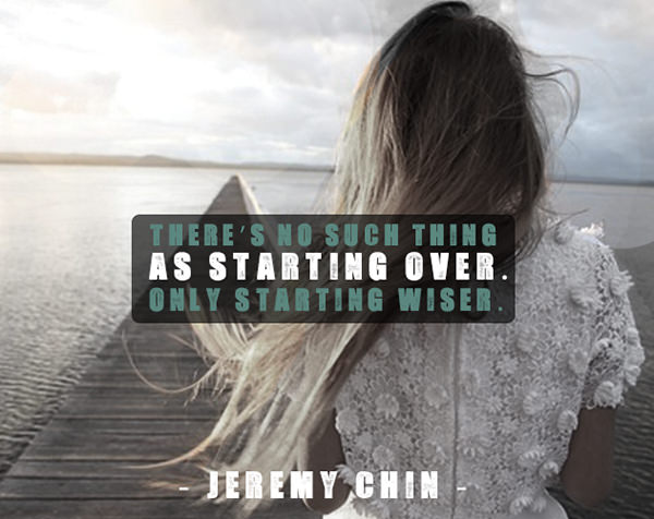 Jeremy Chin #174: There's no such thing as starting over. Only, starting wiser.