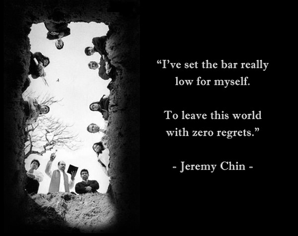 Jeremy Chin #180: I've set the bar really low for myself: to leave the world with zero regrets.