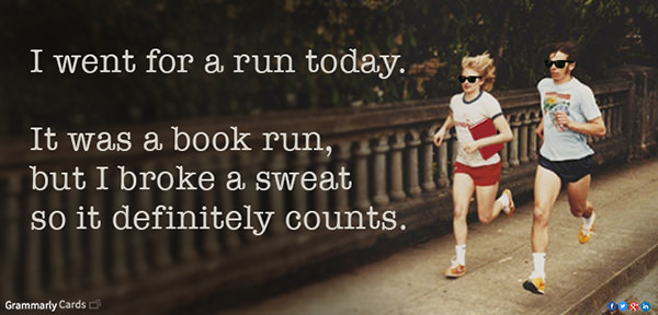 Literary #14: I went for a run today. It was a book run, but I broke a sweat so it definitely counts.