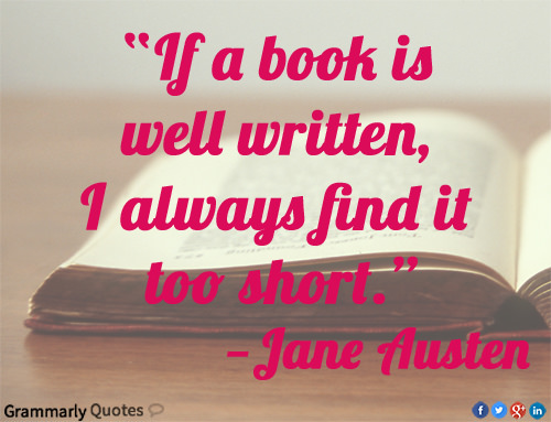 Literary #17: If a book is well written I always find it too short.
