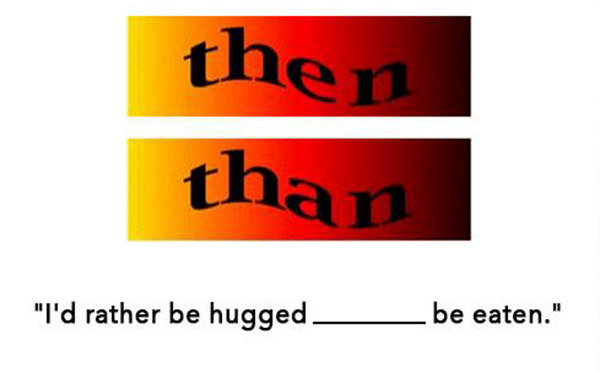 Literary #33: I'd rather be hugged then/than be eaten.
