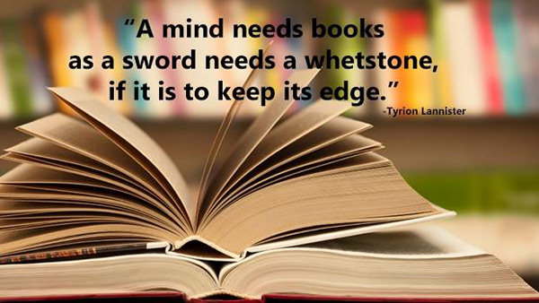 Literary #46: A mind needs books as a sword needs a whetstone it  is to keep its edge.