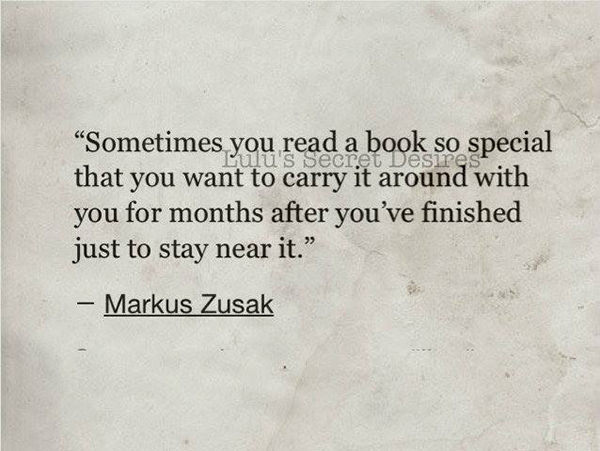 Literary #58: Sometimes, you read a book so special that you want to carry it around with you for months after you've finished just to stay near it.