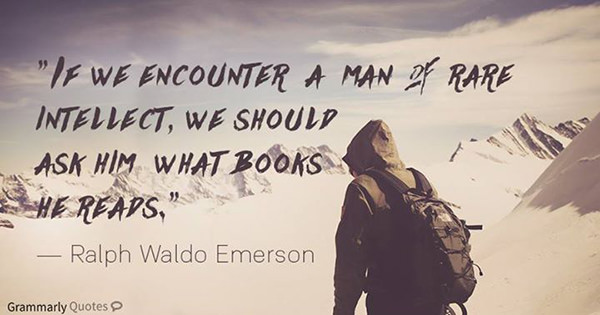 Literary #60: If we encounter a man of rate intellect, we should ask him what book he reads.