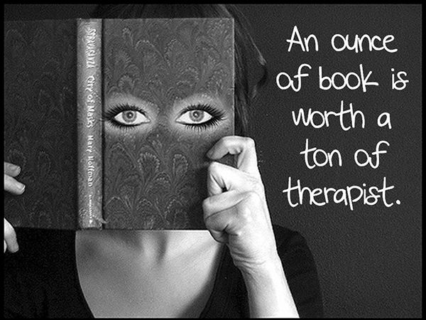 Literary #78: An ounce of book is worth a ton of therapist.