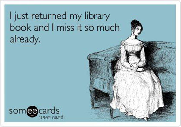 Literary #90: I just returned my library book and I miss it so much already.