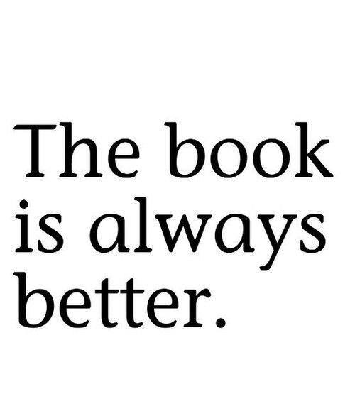 Literary #94: The book is always better.