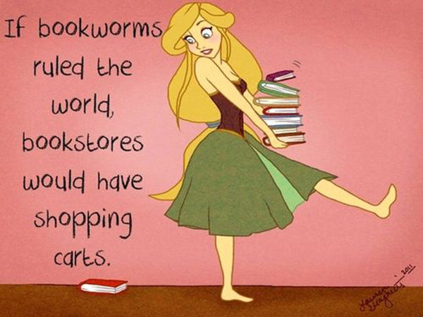 Literary #115: If bookworms ruled the world, bookstores would have shopping carts.