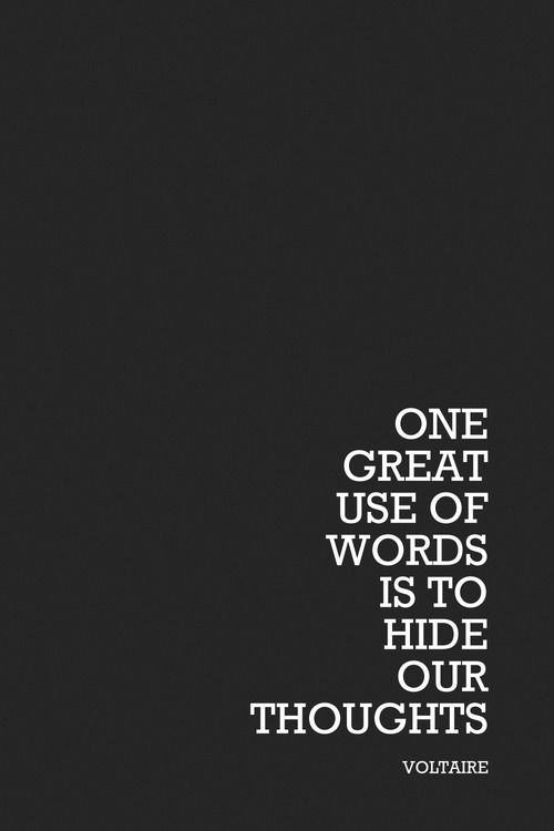 Literary #122: One great use of words is to hide out thoughts.