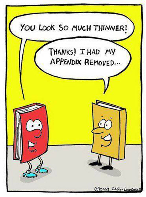Literary #134: You look so much thinner. I had my appendix removed.