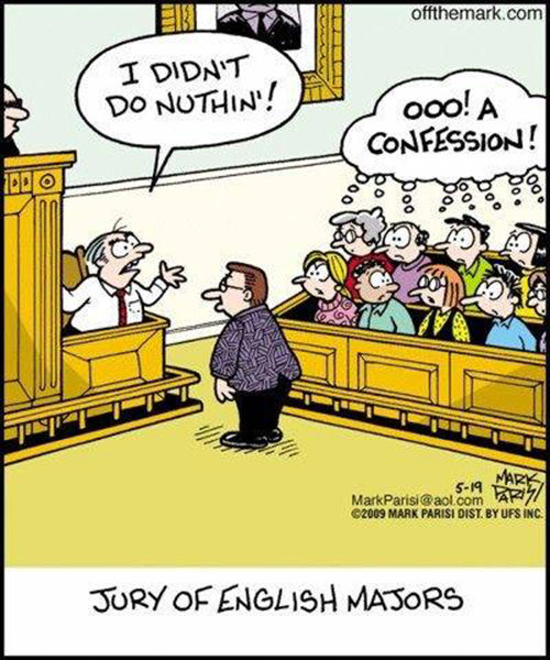 Literary #137: Jury of English Majors and double negatives.