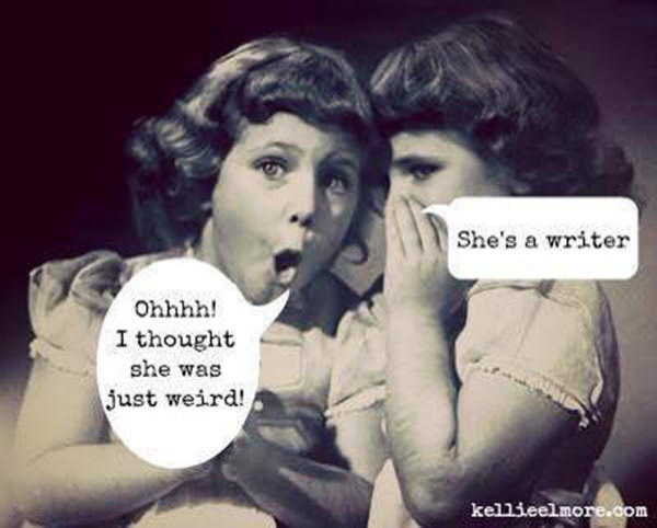 Literary #142: She's a writer. Ohhhh! I thought she was just weird.