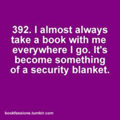 Literary #169: I almost always take a book with me everywhere I go. It's become something of a security blanket.