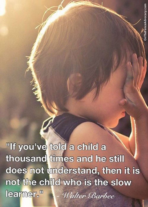 Parenting #55: If you've told a child a thousand times and he still does not understand, then it is not the child who is the slow learner.