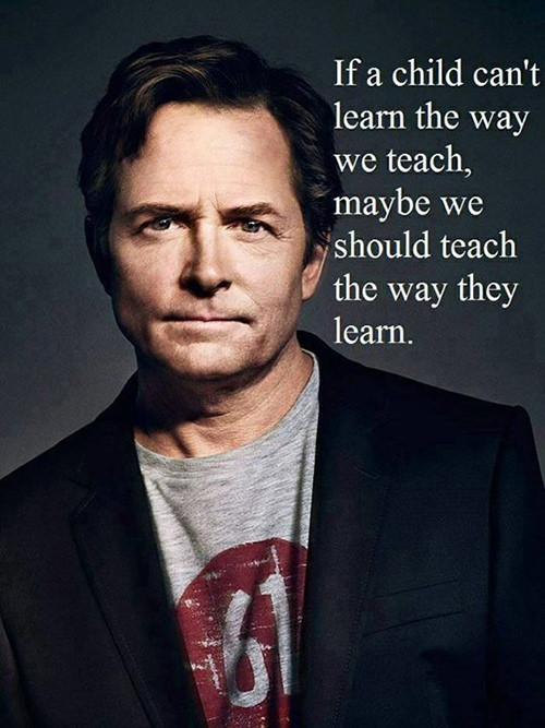Parenting #72: If a child can't learn the way we teach, maybe we should teach the way they learn.