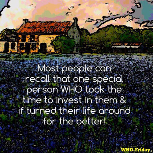 Spread Love #4: Most people can recall that one special person who took the time to invest in them and it turned their life around for the better.