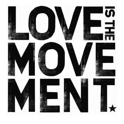 Spread Love #42: Love is the movement.