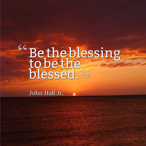 Spread Love #46: Be the blessing to be blessed.